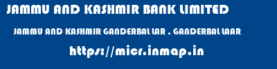 JAMMU AND KASHMIR BANK LIMITED  JAMMU AND KASHMIR GANDERBAL LAR , GANDERBAL LAAR  micr code